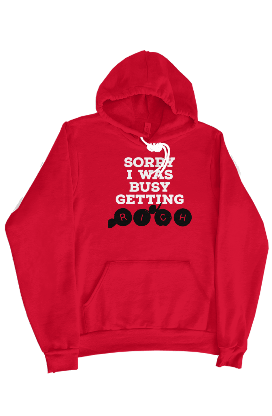 Sorry Im Getting Rich Hoodie