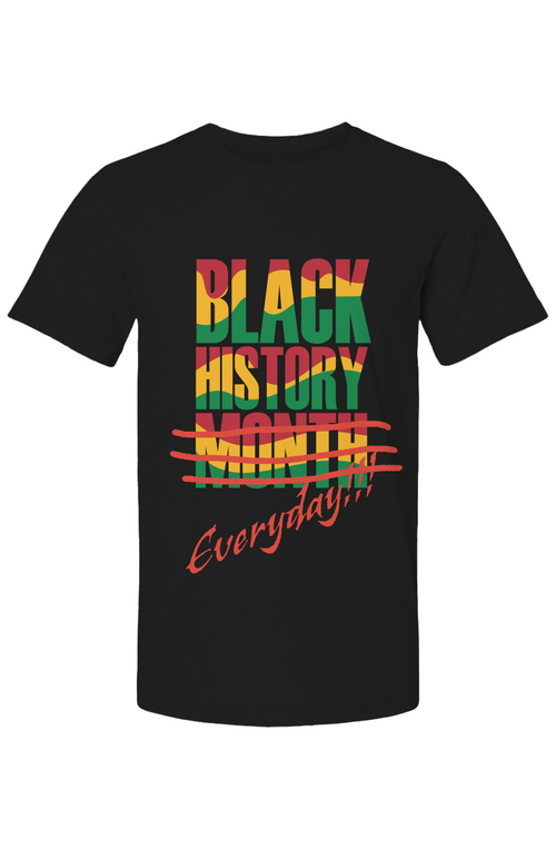 Black History EvryDay Tee
