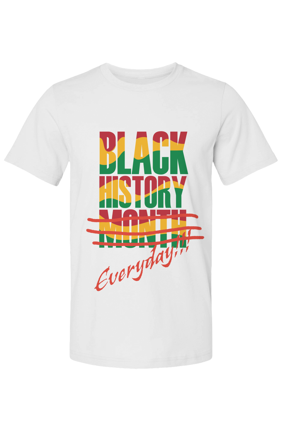 Black History EvryDay Tee